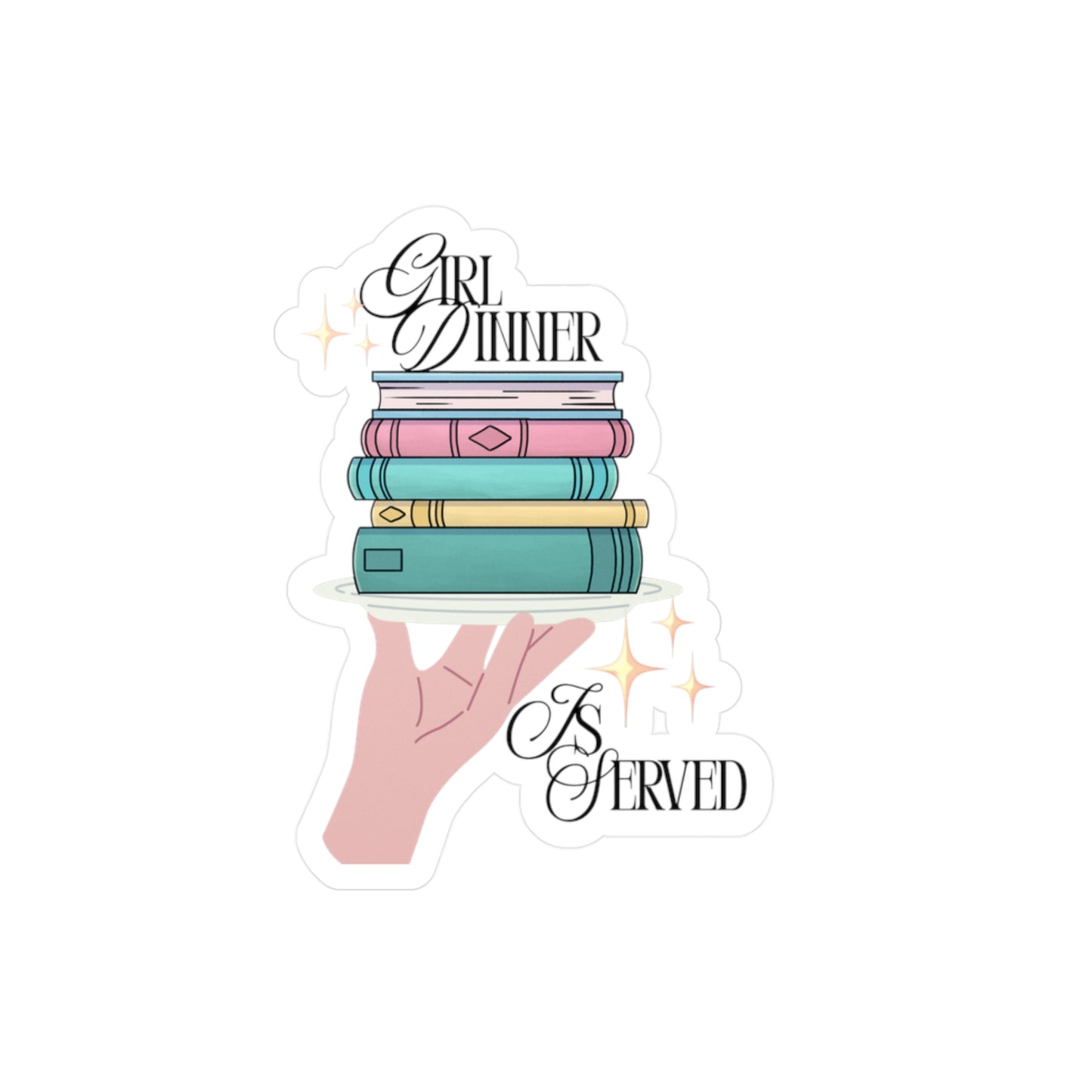 Girl Dinner is Served- Sticker