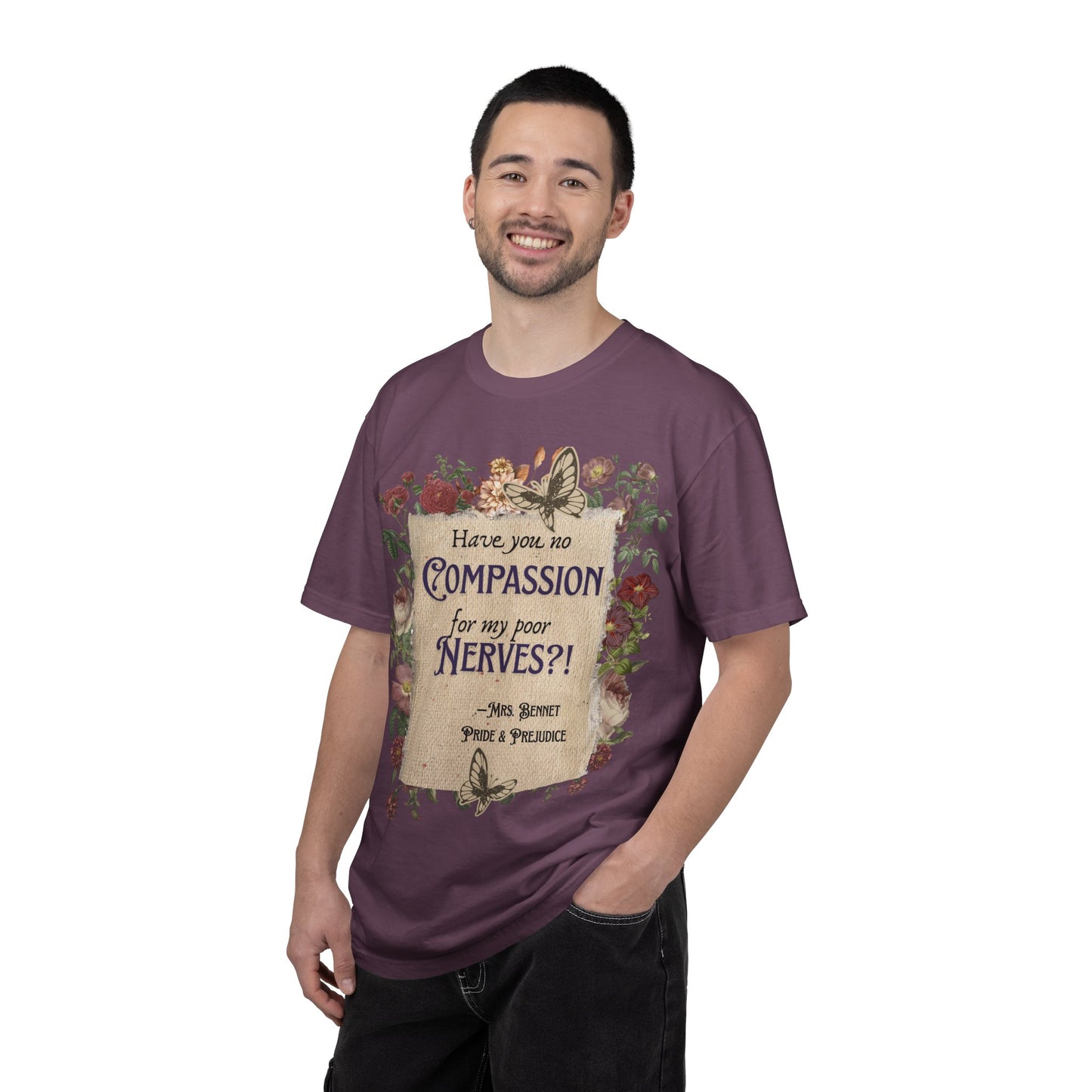 “Have you no compassion for my poor nerves ?” (Pride & Prejudice) Tee (Comfort Colors)
