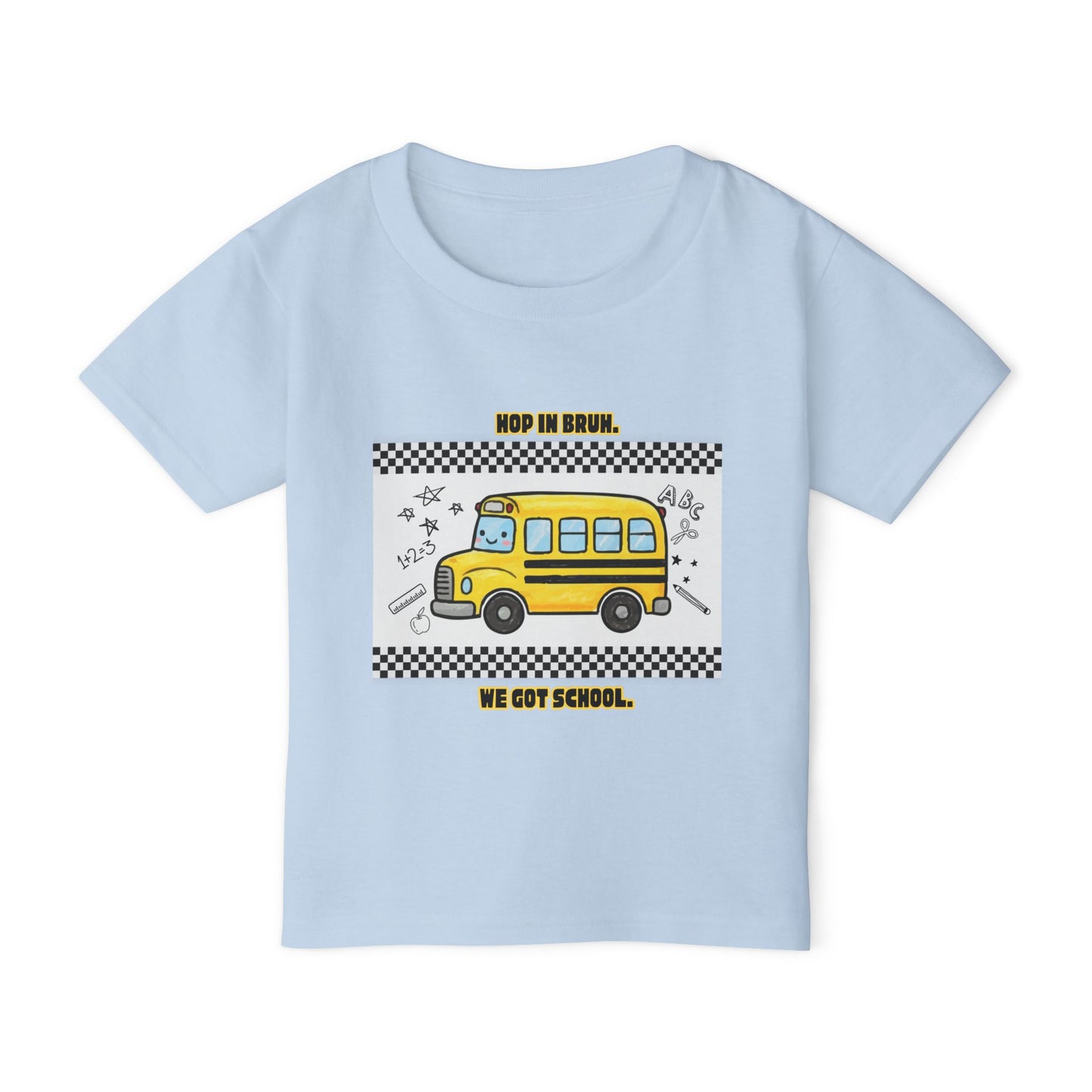 Hop In Bruh, We Got School-Toddler Tee