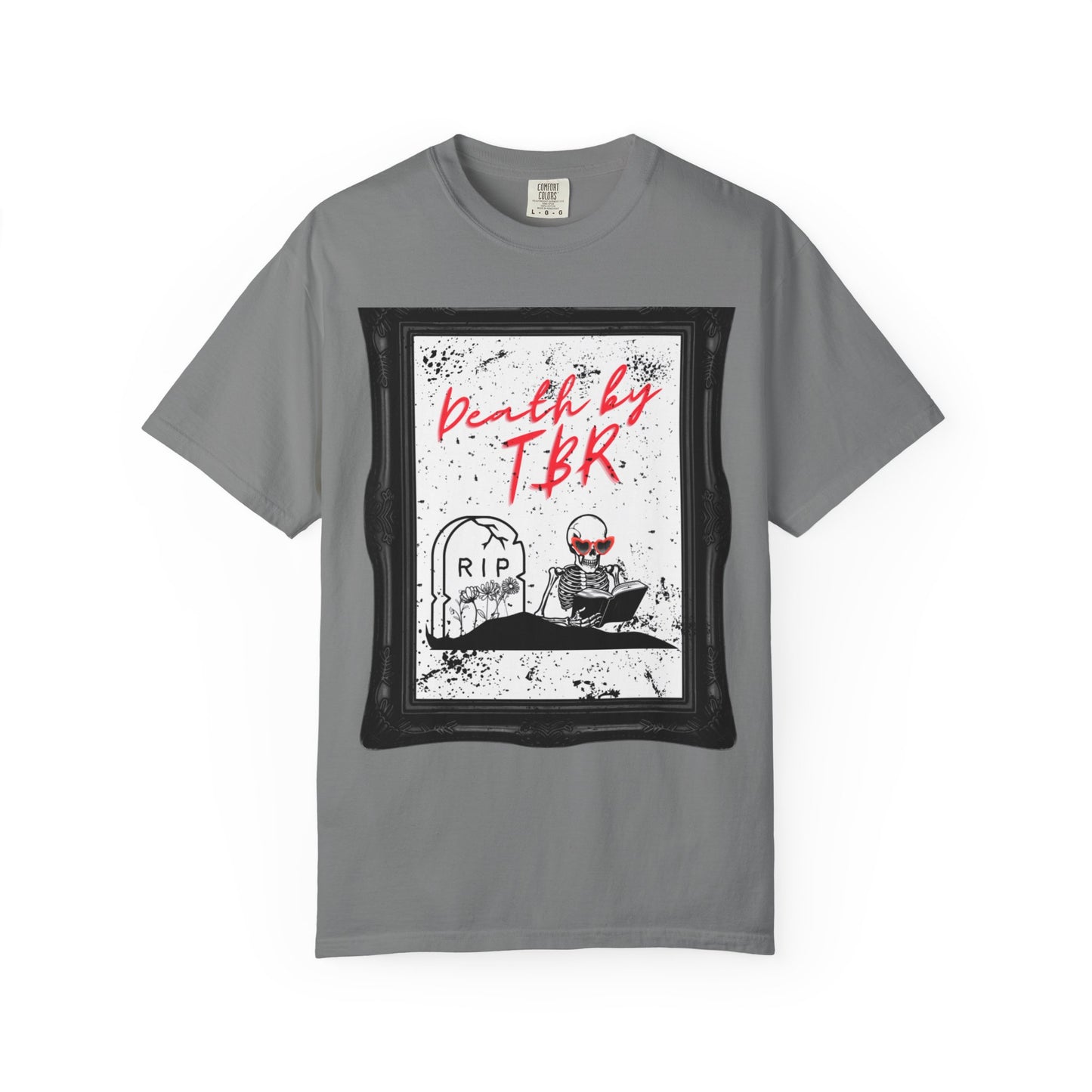 Death by TBR Shirt - Tee (Comfort Colors)