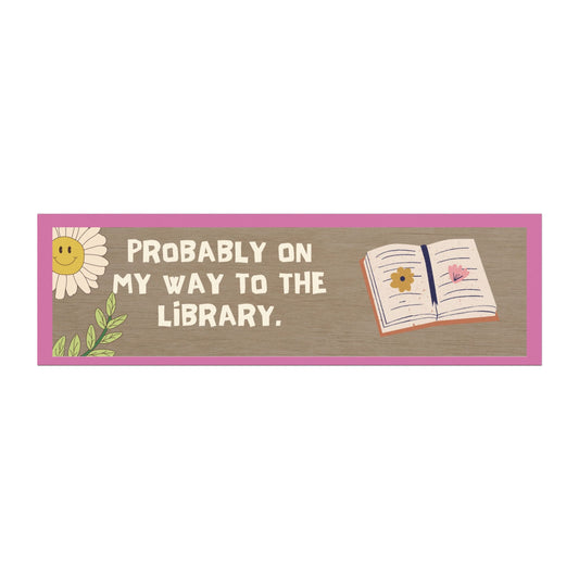 Probably headed to the Library- Car Magnet