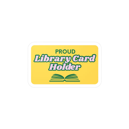 Proud Library Card Holder Vinyl Decal, Book Lover Sticker, Decor for Librarians, Reading Gift, School Supplies, Gift for Readers