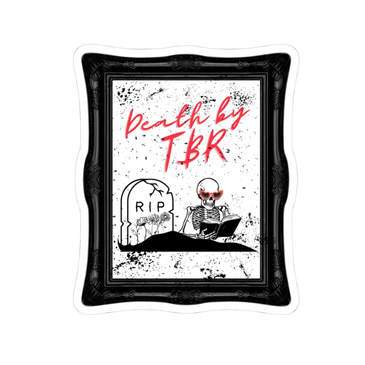 Death By TBR- Kiss-Cut Sticker
